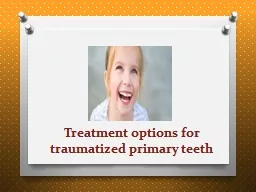 Treatment options for traumatized primary teeth