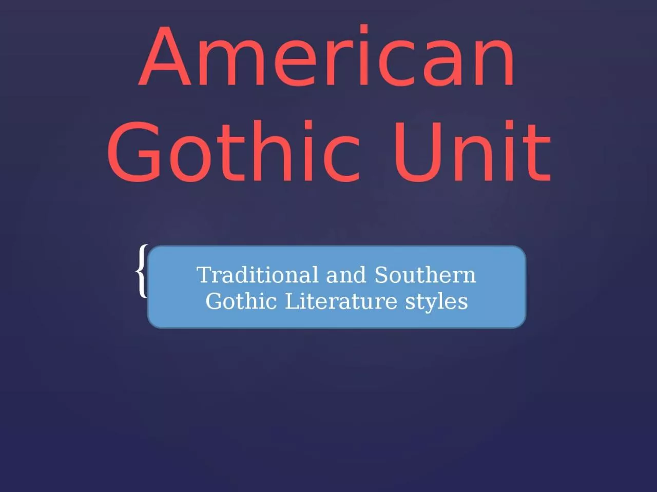 American Gothic Unit Traditional and Southern