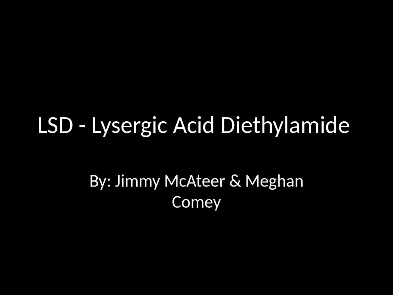 LSD - Lysergic Acid Diethylamide