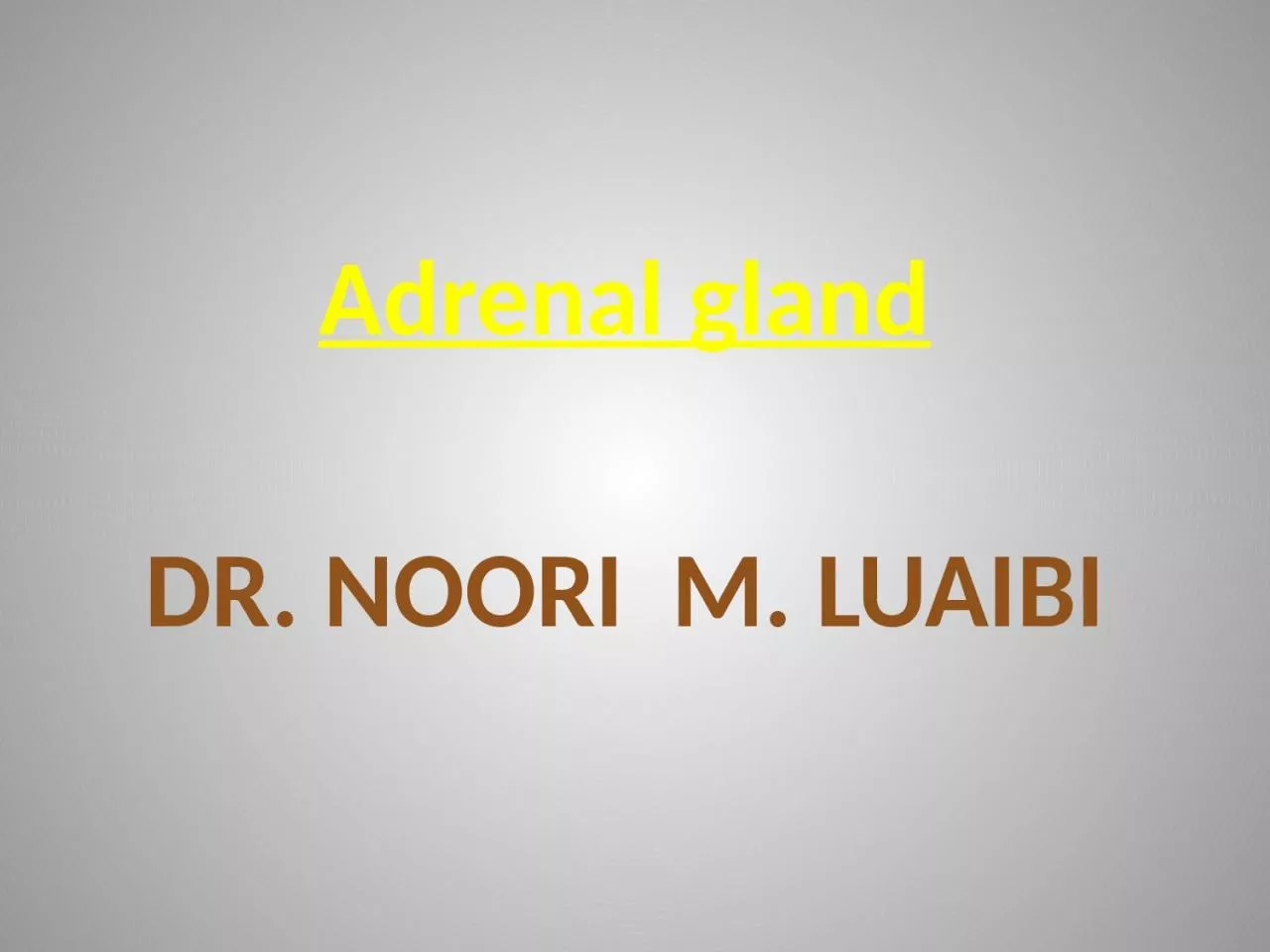 Adrenal  gland Dr.  Noori