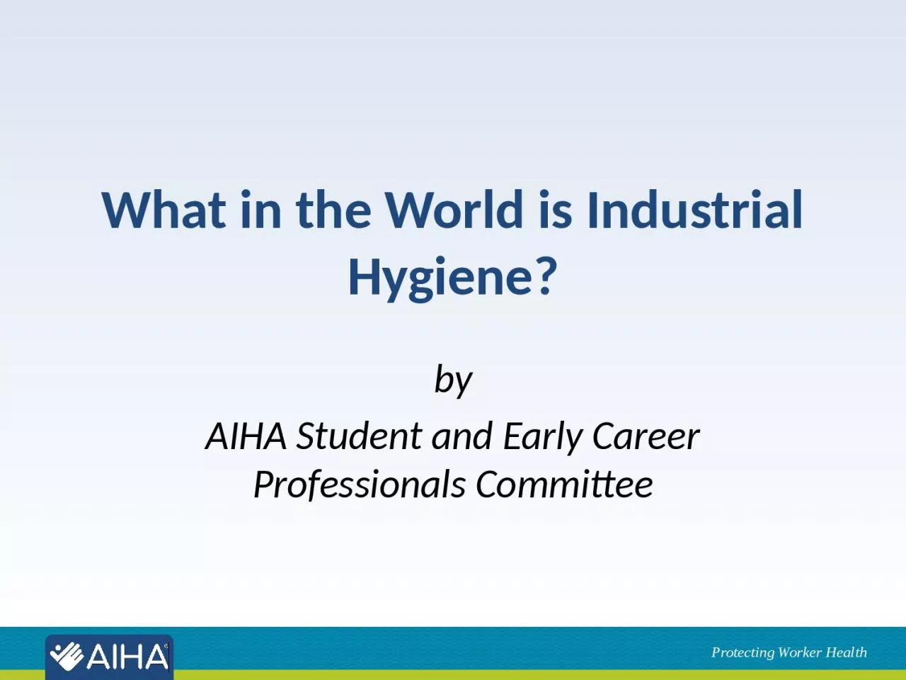 What in the World is Industrial Hygiene?