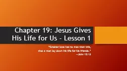 Chapter 19: Jesus Gives His Life for Us - Lesson 1