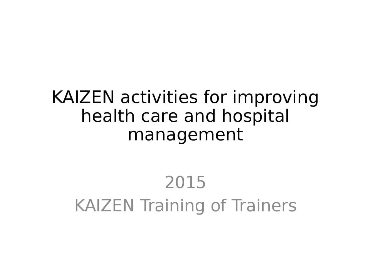 KAIZEN activities for improving health care and hospital management