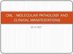 25/4/2017 CML : MOLECULAR PATHOLOGY AND CLINICAL MANIFESTATIONS