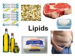 Lipids Lipids are hydrophobic or amphiphilic molecules with widely varying structures
