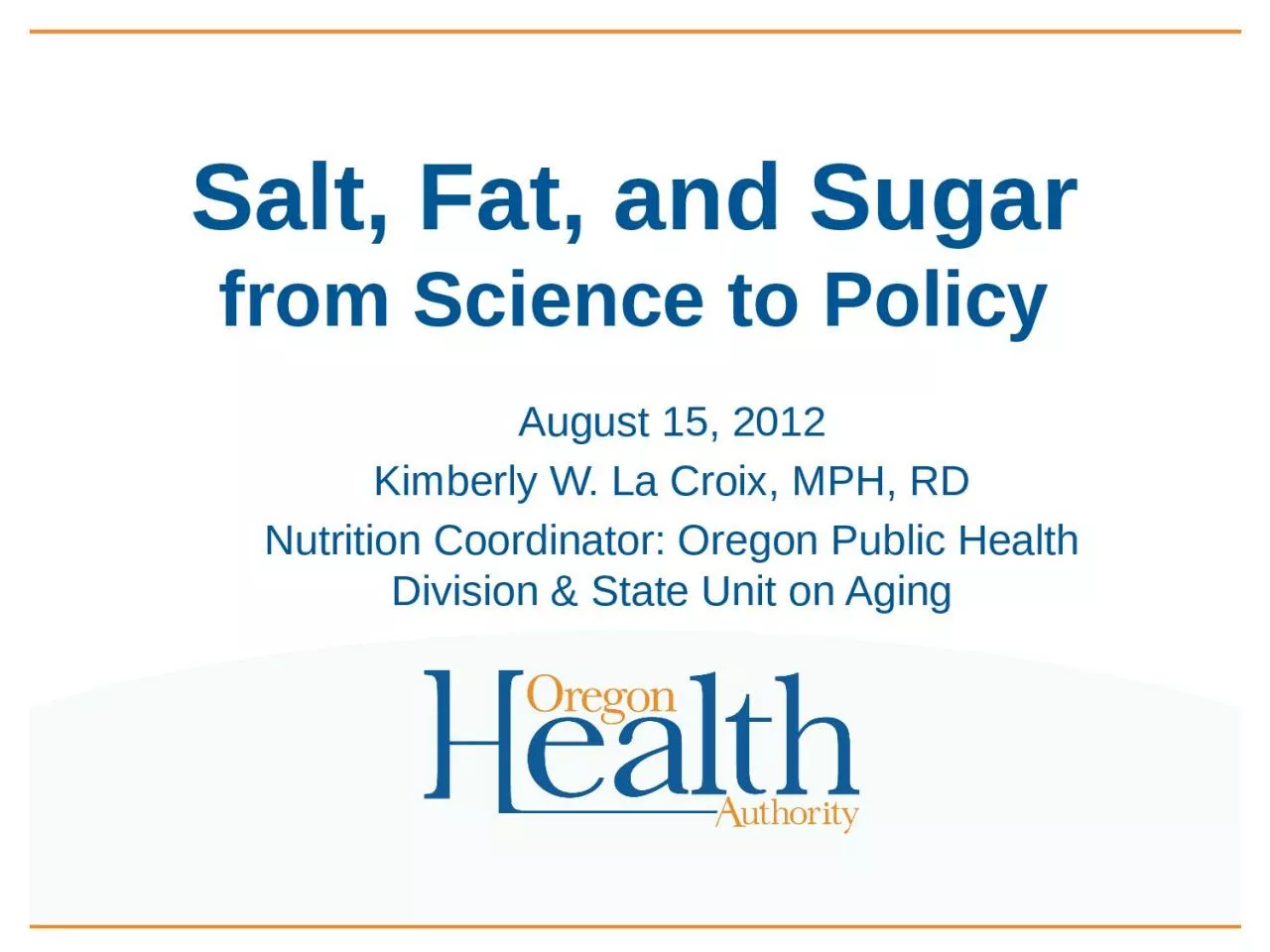 Salt, Fat, and Sugar from Science to Policy