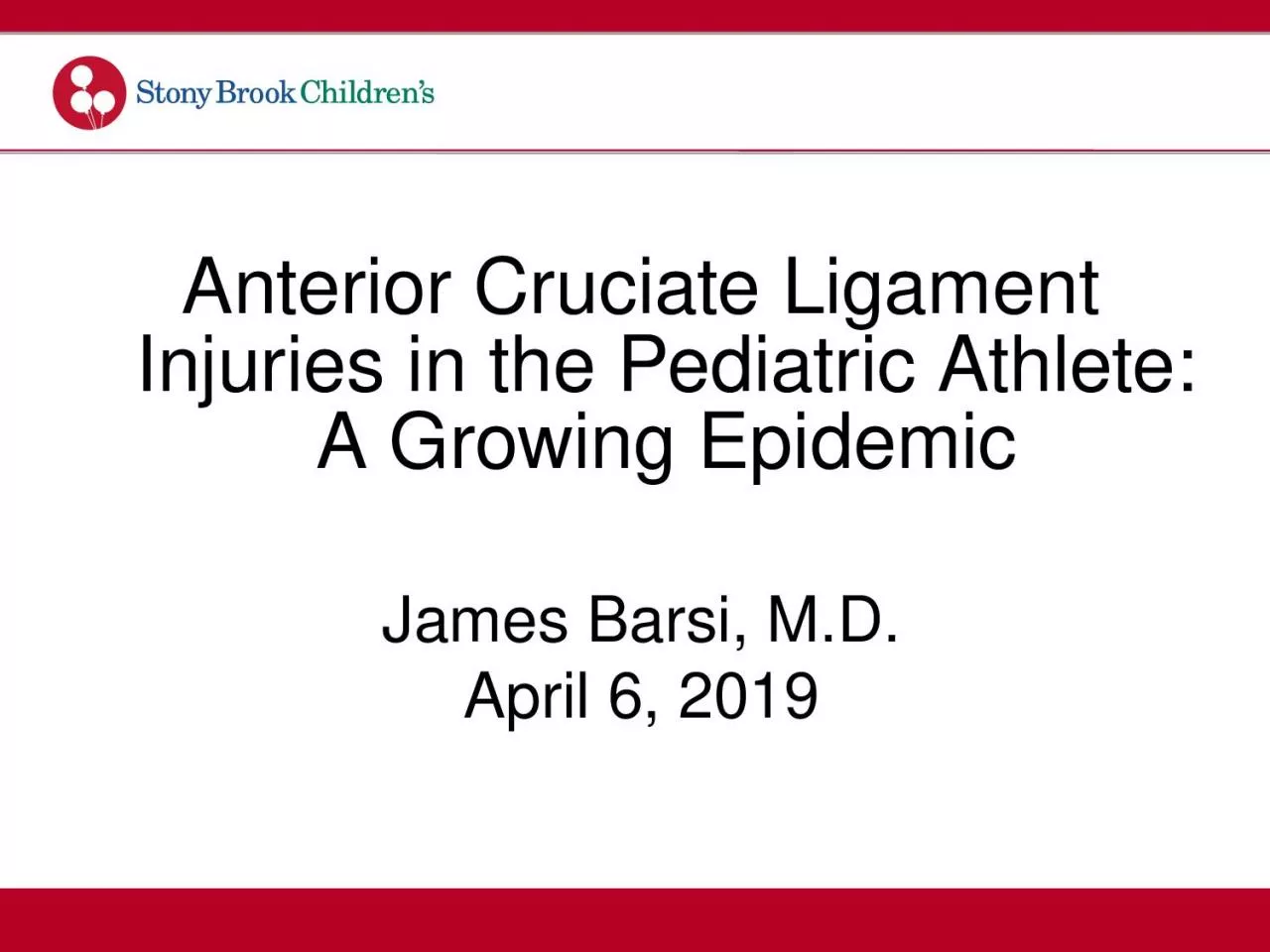 PPT-Anterior Cruciate Ligament Injuries in the Pediatric Athlete: A Growing Epidemic