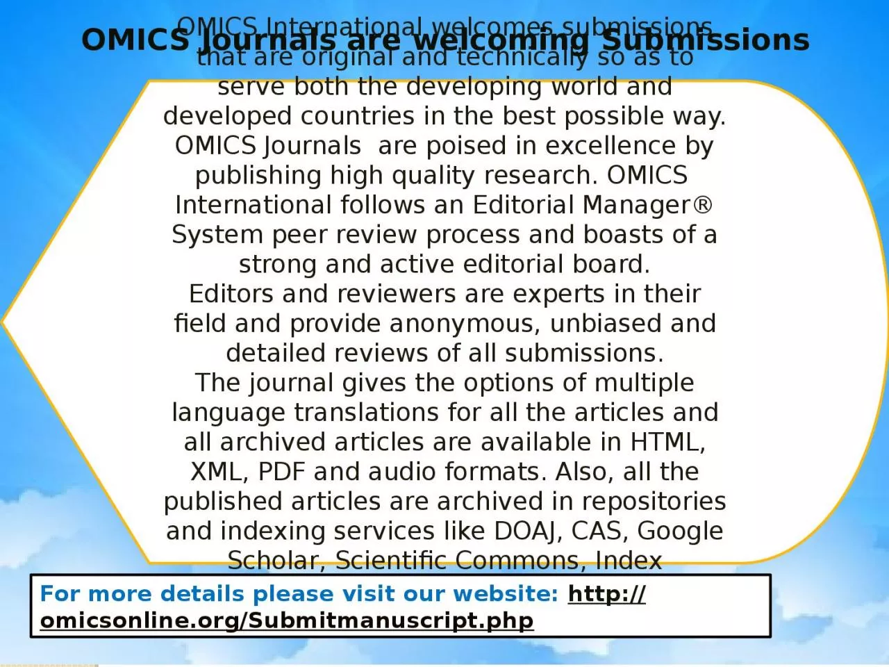 OMICS   International  welcomes submissions that are original and technically so as to