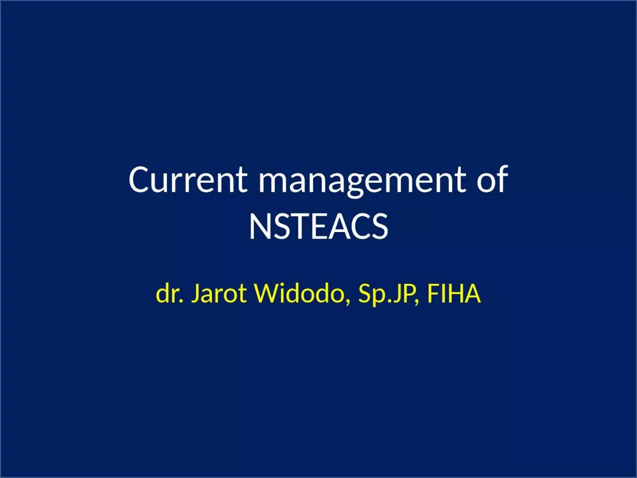 PPT-Current management of NSTEACS