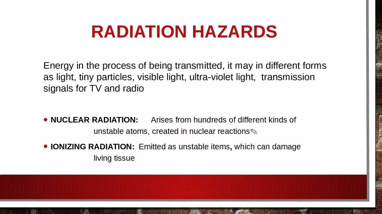 Radiation Hazards Energy in the process of being transmitted, it may in different forms