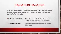 Radiation Hazards Energy in the process of being transmitted, it may in different forms as light, t