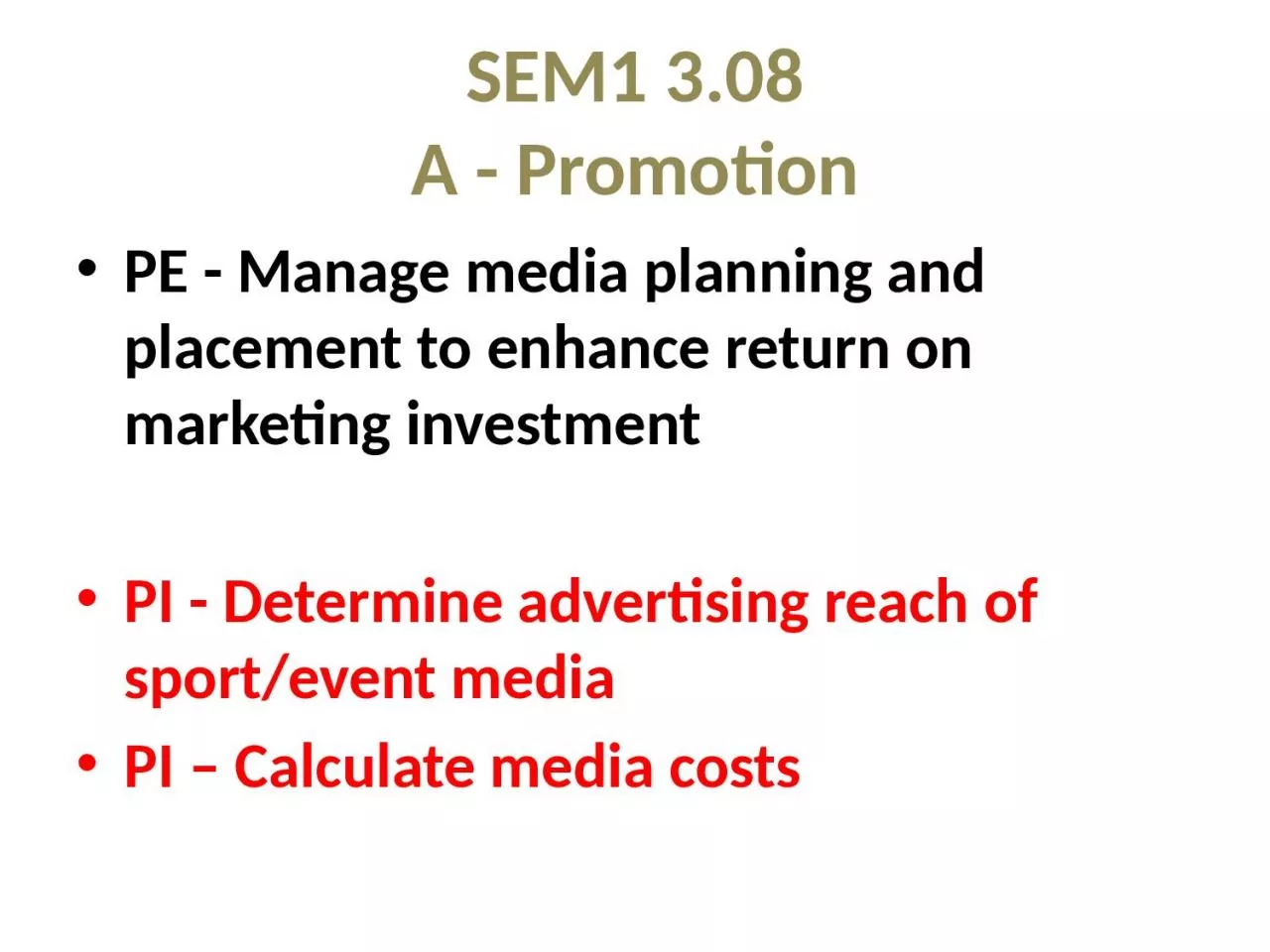 SEM1 3.08 A - Promotion PE - Manage media planning and placement to enhance return on