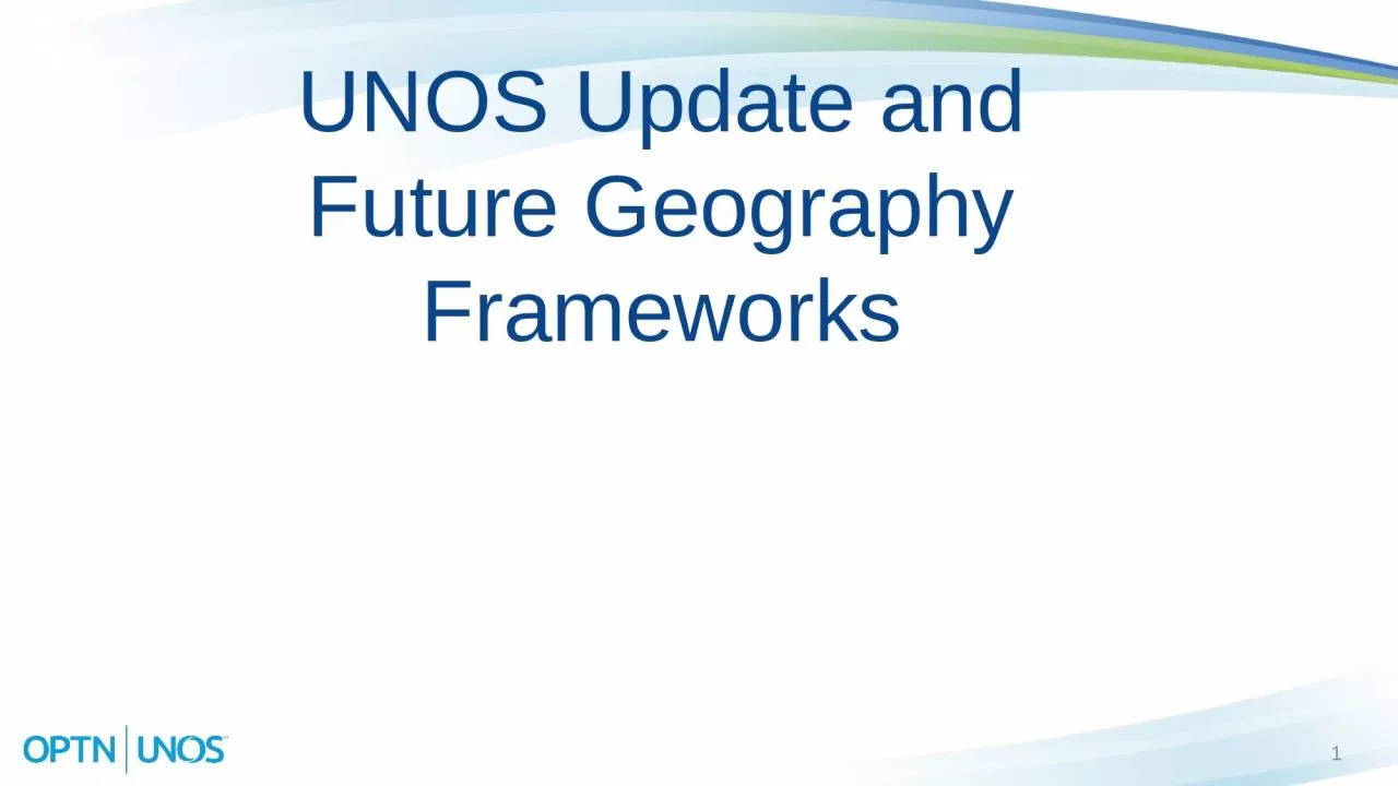 PPT-UNOS Update and Future Geography Frameworks