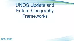 UNOS  Update and Future Geography Frameworks