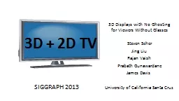 3D + 2D TV 3D Displays with No Ghosting