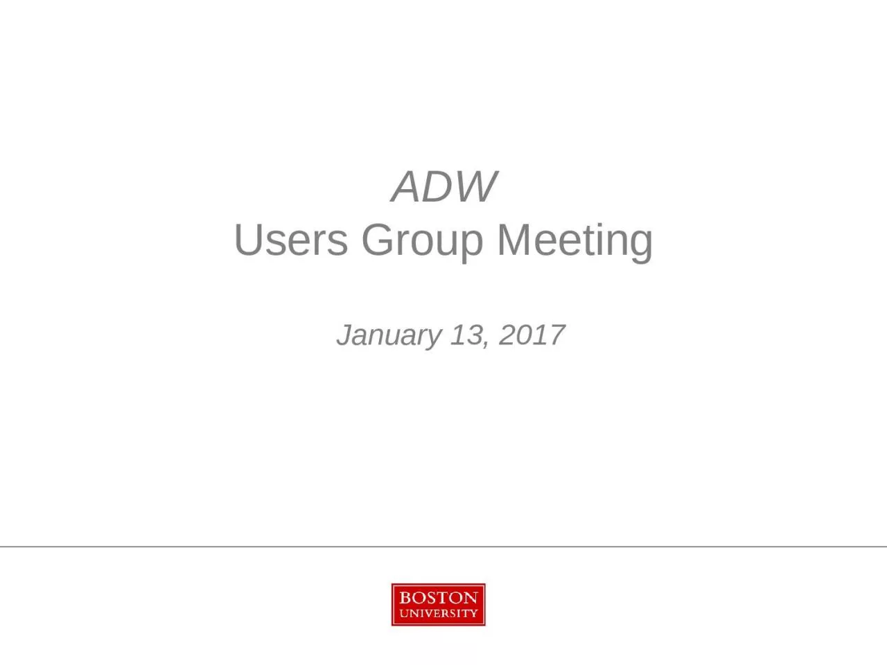 ADW Users Group Meeting January 13, 2017