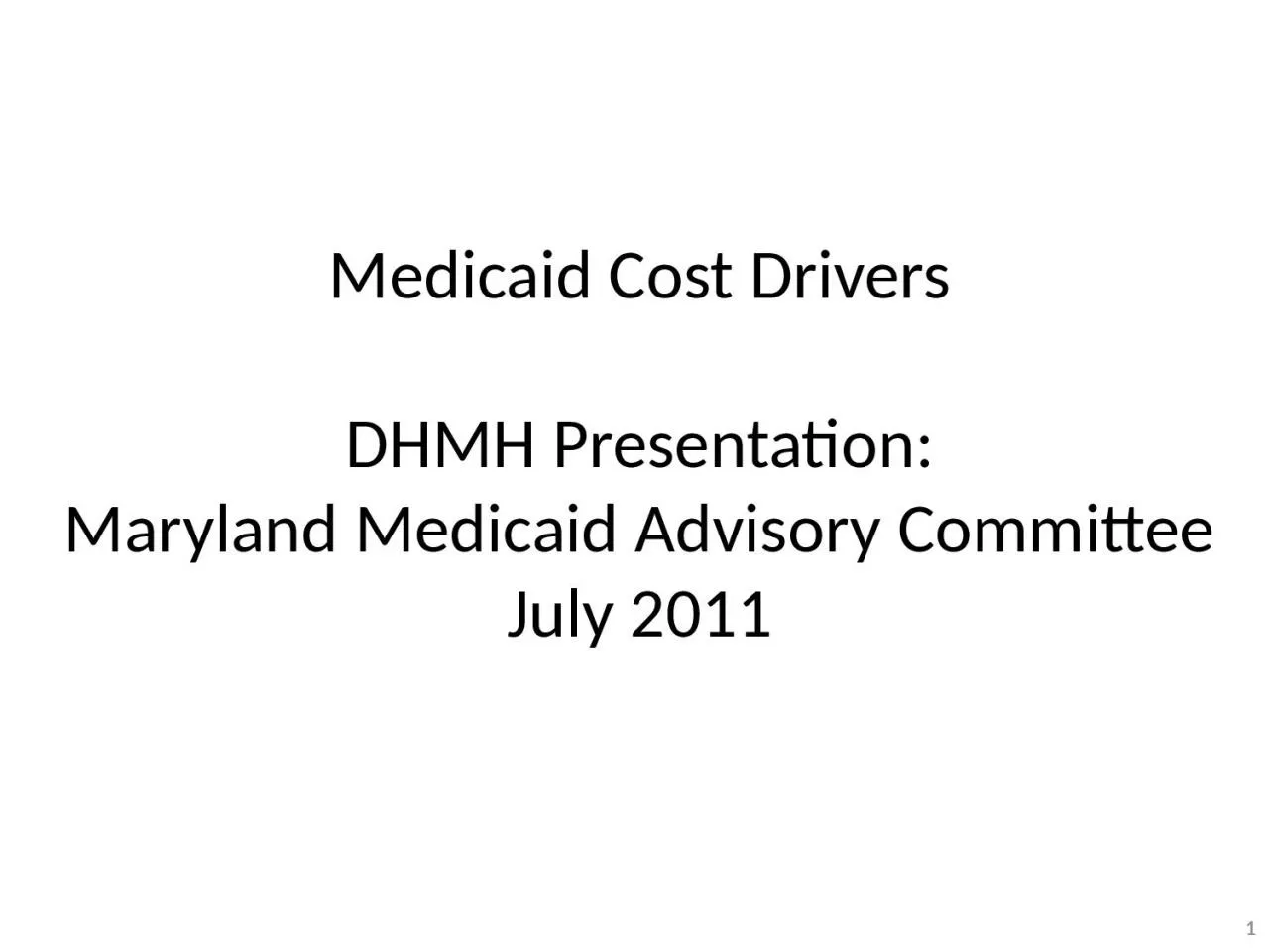 1 1 Medicaid Cost Drivers