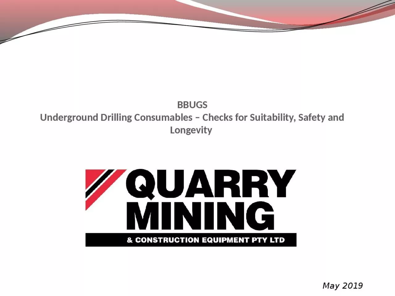 BBUGS Underground Drilling Consumables – Checks for Suitability, Safety and Longevity