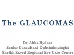 PPT-The GLAUCOMAS Dr. Abba Hydara