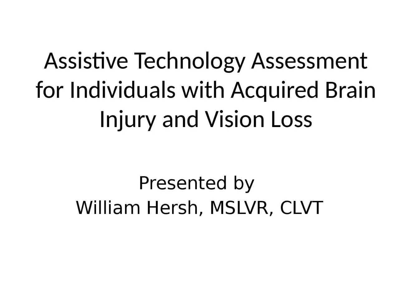 Assistive Technology Assessment for Individuals with Acquired Brain Injury and Vision