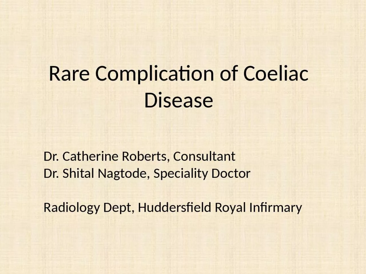 PPT-Rare Complication of Coeliac