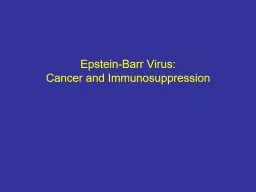 Epstein-Barr Virus:  Cancer and Immunosuppression