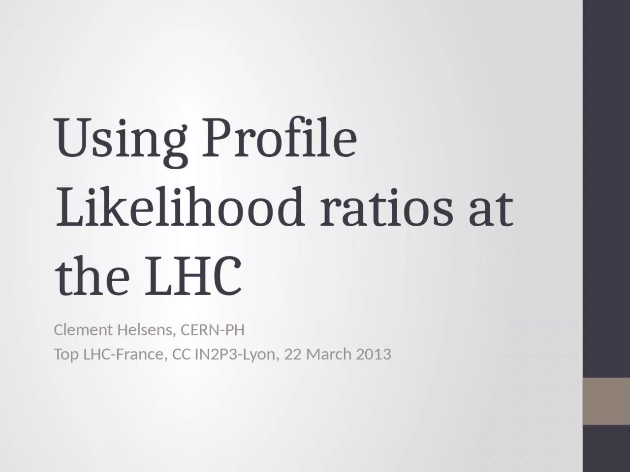 PPT-Using Profile Likelihood ratios at the LHC