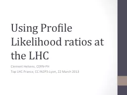 Using Profile Likelihood ratios at the LHC