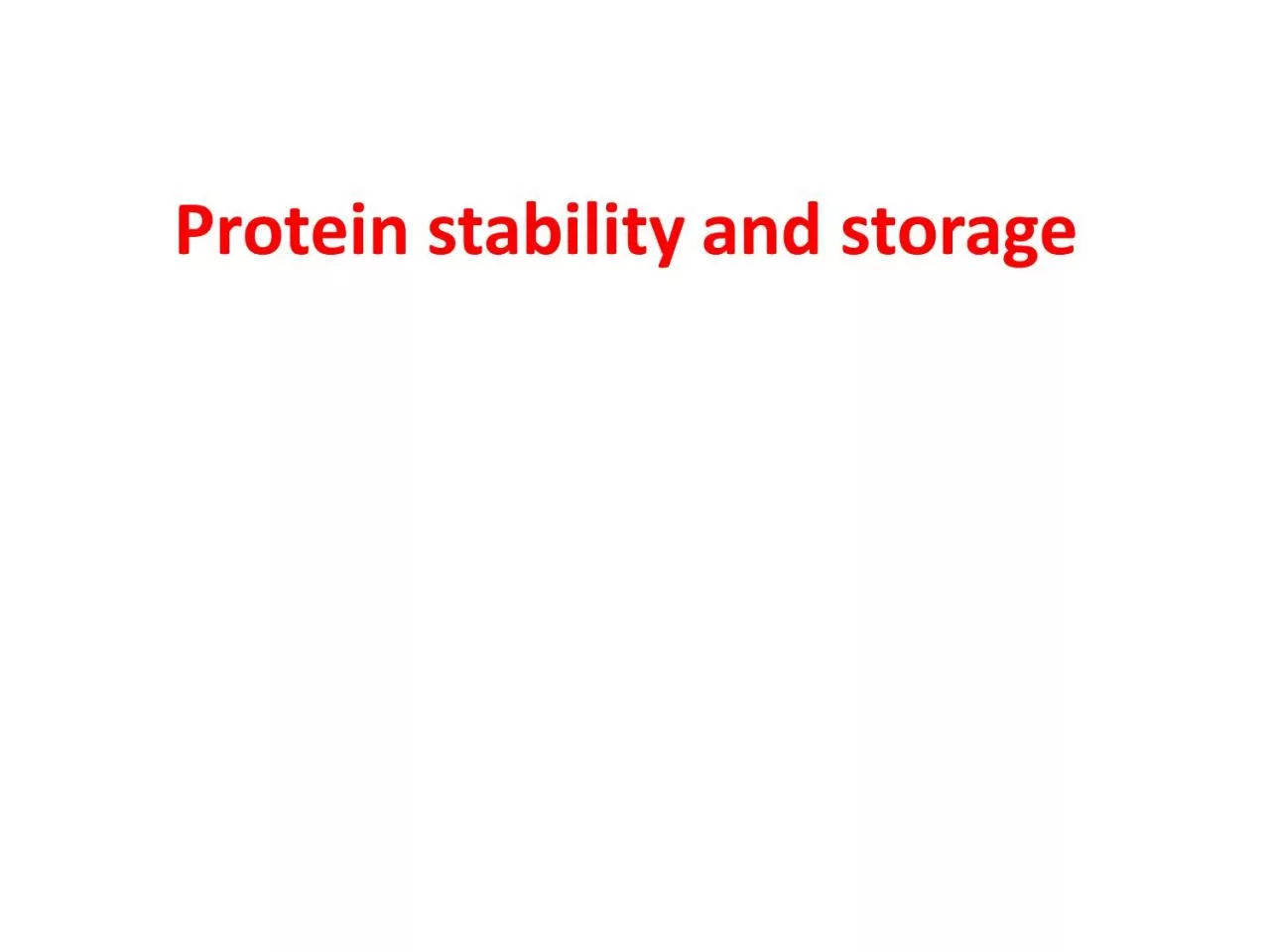 Protein  stability and storage