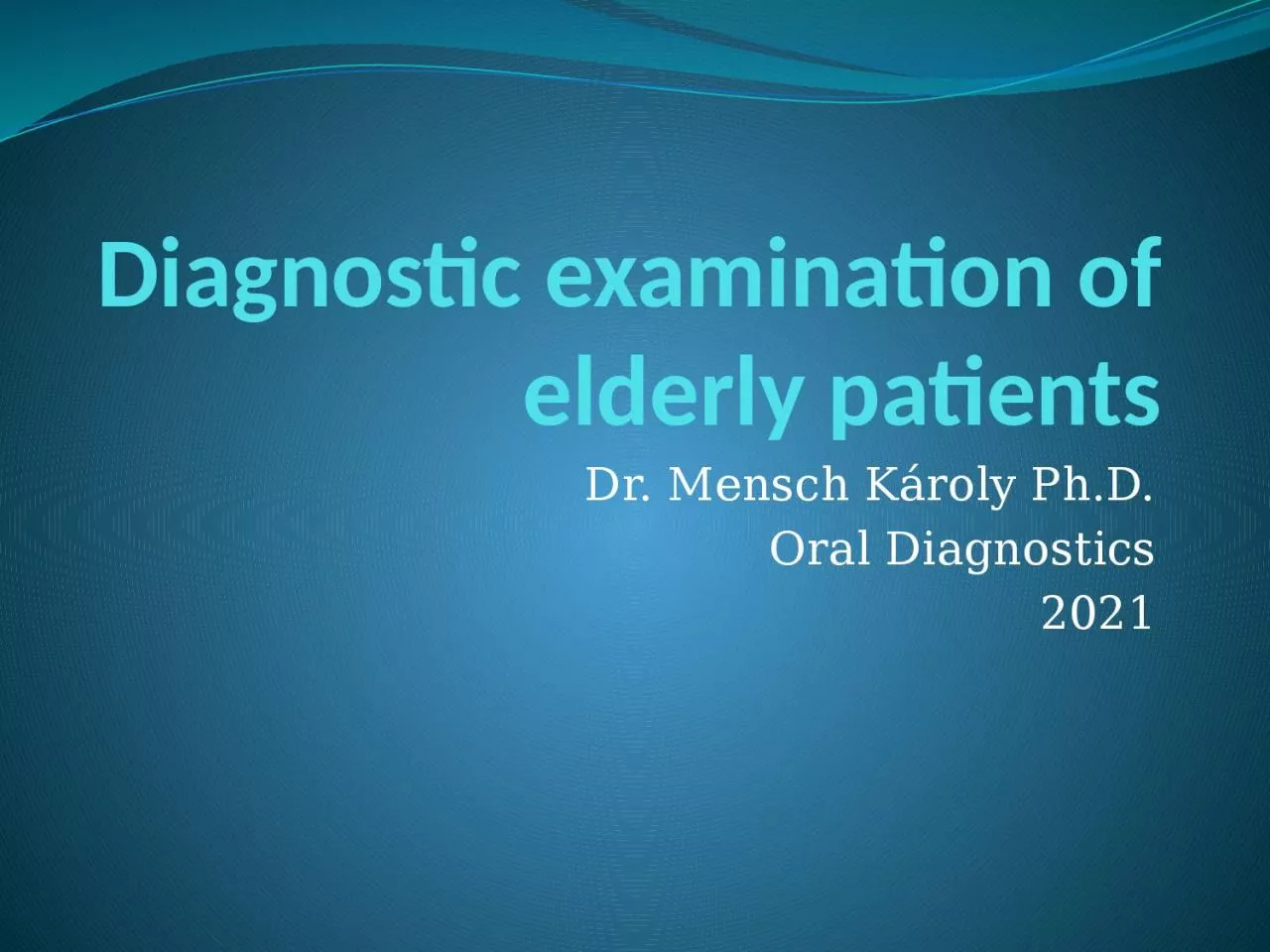 Diagnostic examination of elderly patients