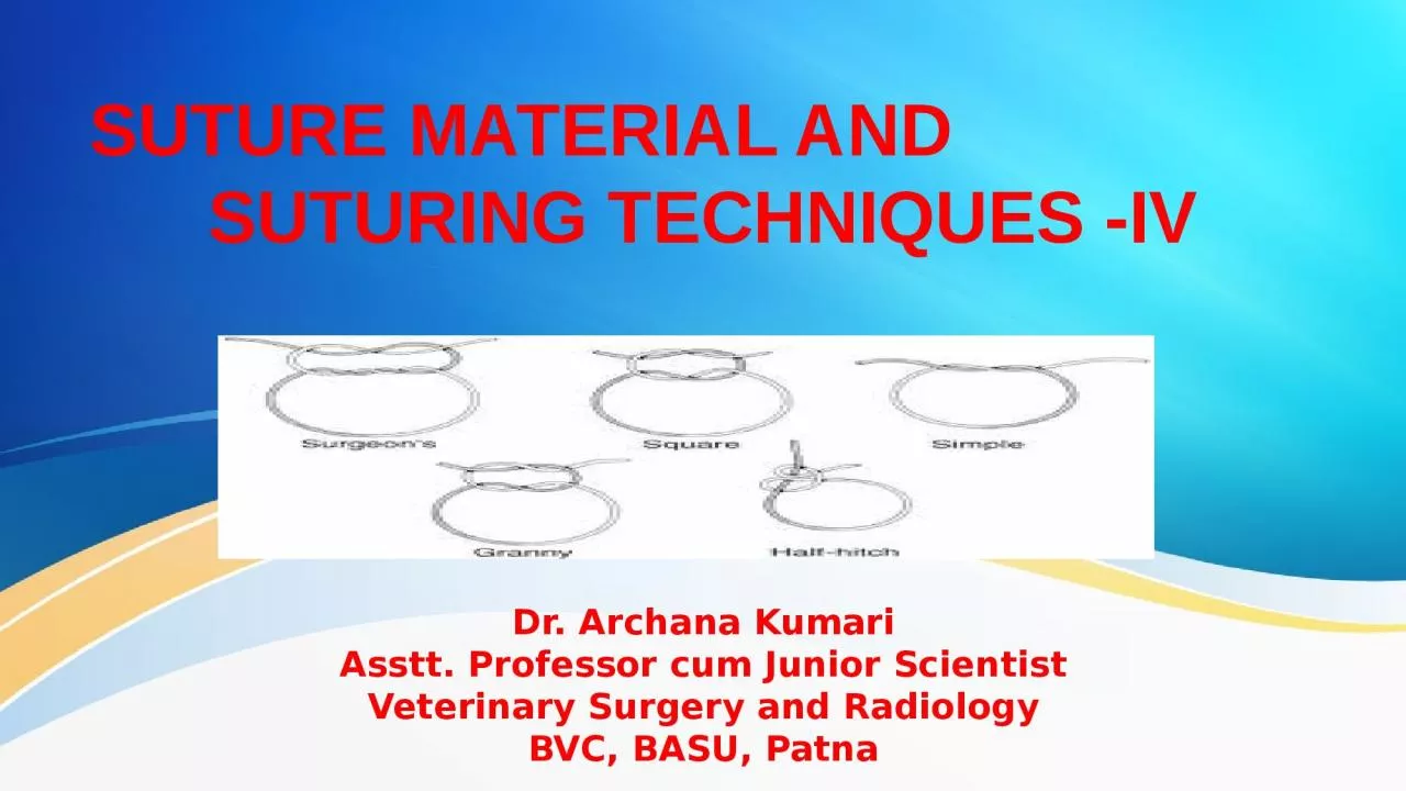 PPT-SUTURE MATERIAL AND SUTURING