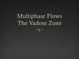 Multiphase Flows The  Vadose