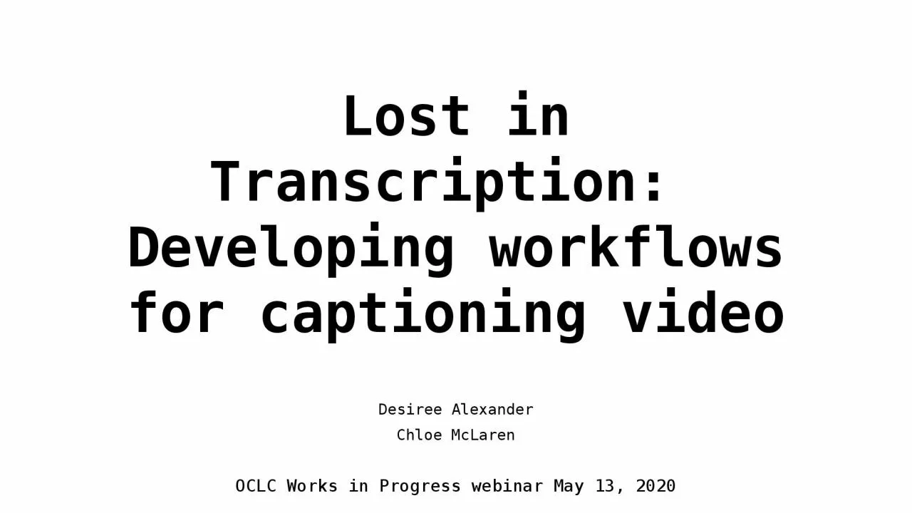 PPT-Lost in Transcription: Developing workflows for captioning video