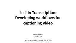 Lost in Transcription:  Developing workflows for captioning video