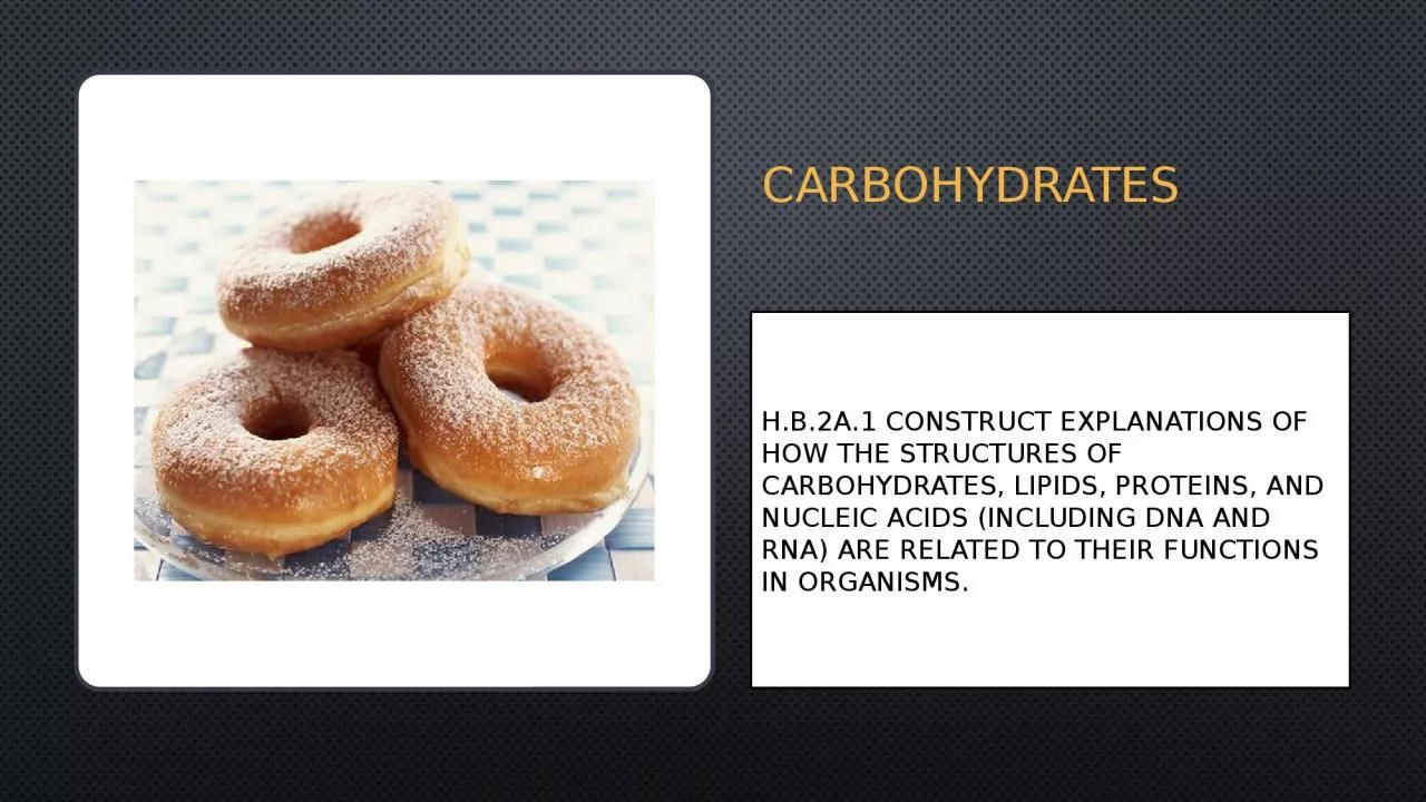 carbohydrates H.B.2A.1 Construct explanations of how the structures of carbohydrates,