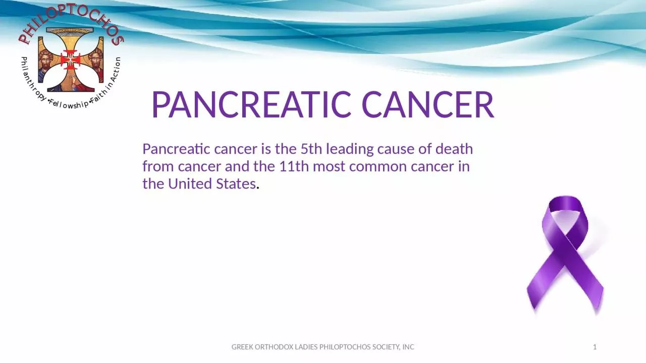 Pancreatic cancer is the 5th leading cause of death from cancer and the 11th most common