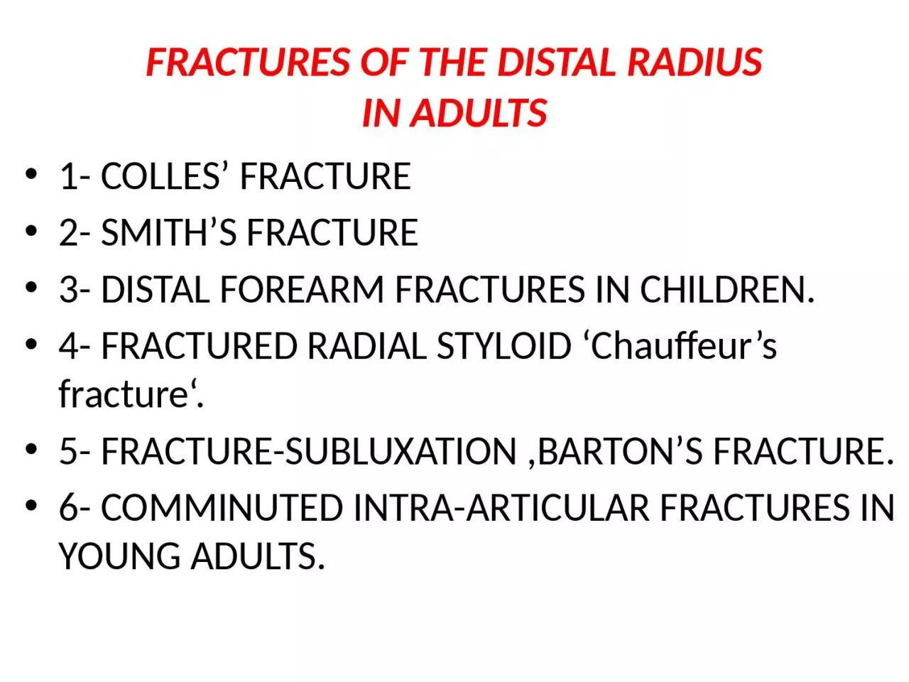 FRACTURES OF THE DISTAL RADIUS