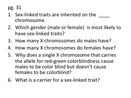 p g. 31  Sex-linked traits are inherited on the  ____ chromosome.
