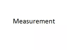 Measurement Measurement Measurements have 2 parts: