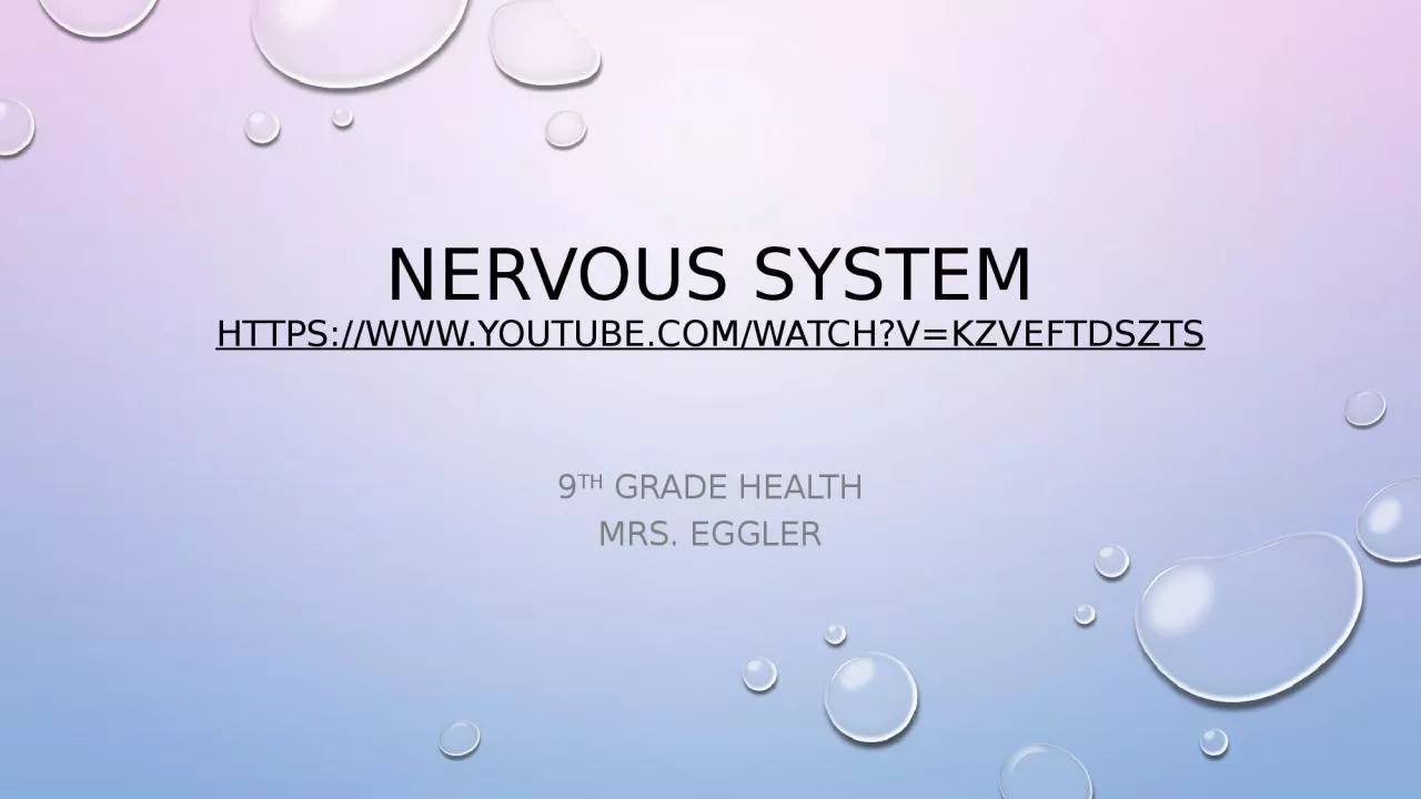 PPT-Nervous system https://www.youtube.com/watch?v=KZVeFTDszTs