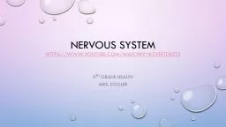 Nervous  system https://www.youtube.com/watch?v=KZVeFTDszTs