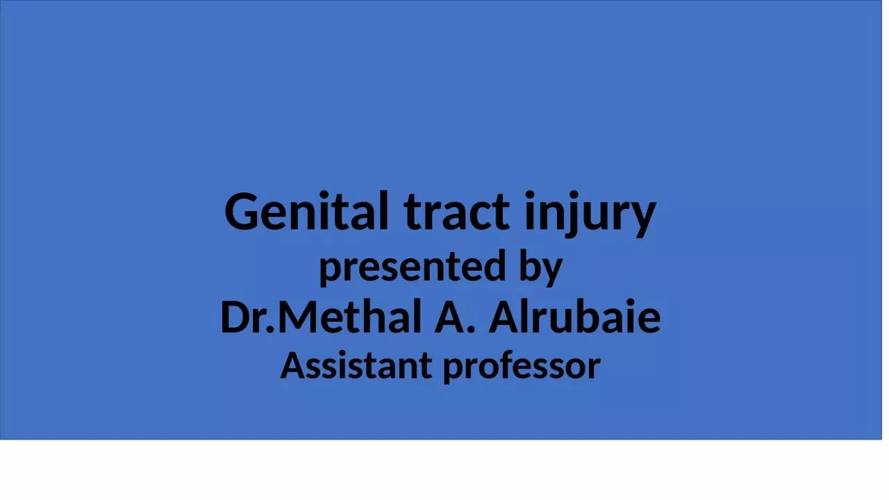 PPT-Genital tract injury presented by