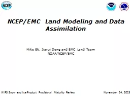 NCEP/EMC  Land Modeling and Data Assimilation
