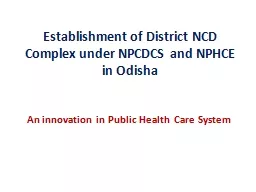 Establishment of District NCD Complex under NPCDCS and NPHCE in Odisha