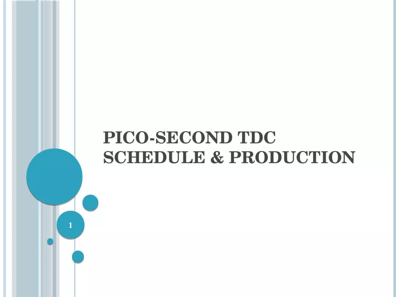 Pico-second TDC Schedule & Production