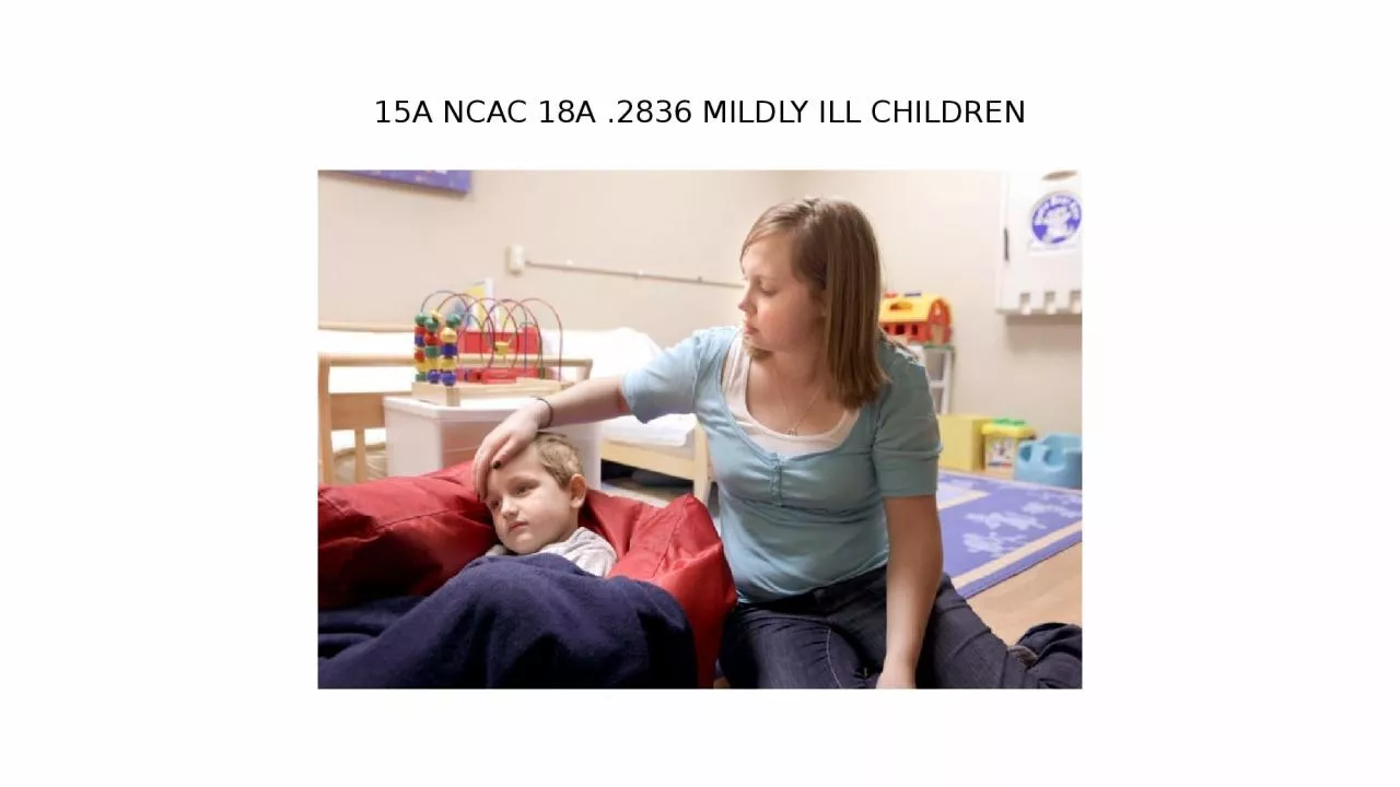 15A NCAC 18A .2836 MILDLY ILL CHILDREN