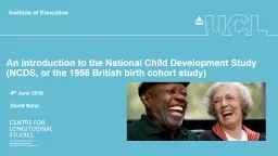 An Introduction to the National Child Development Study (NCDS, or the 1958 British birth