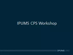 IPUMS CPS Workshop WELCOME!