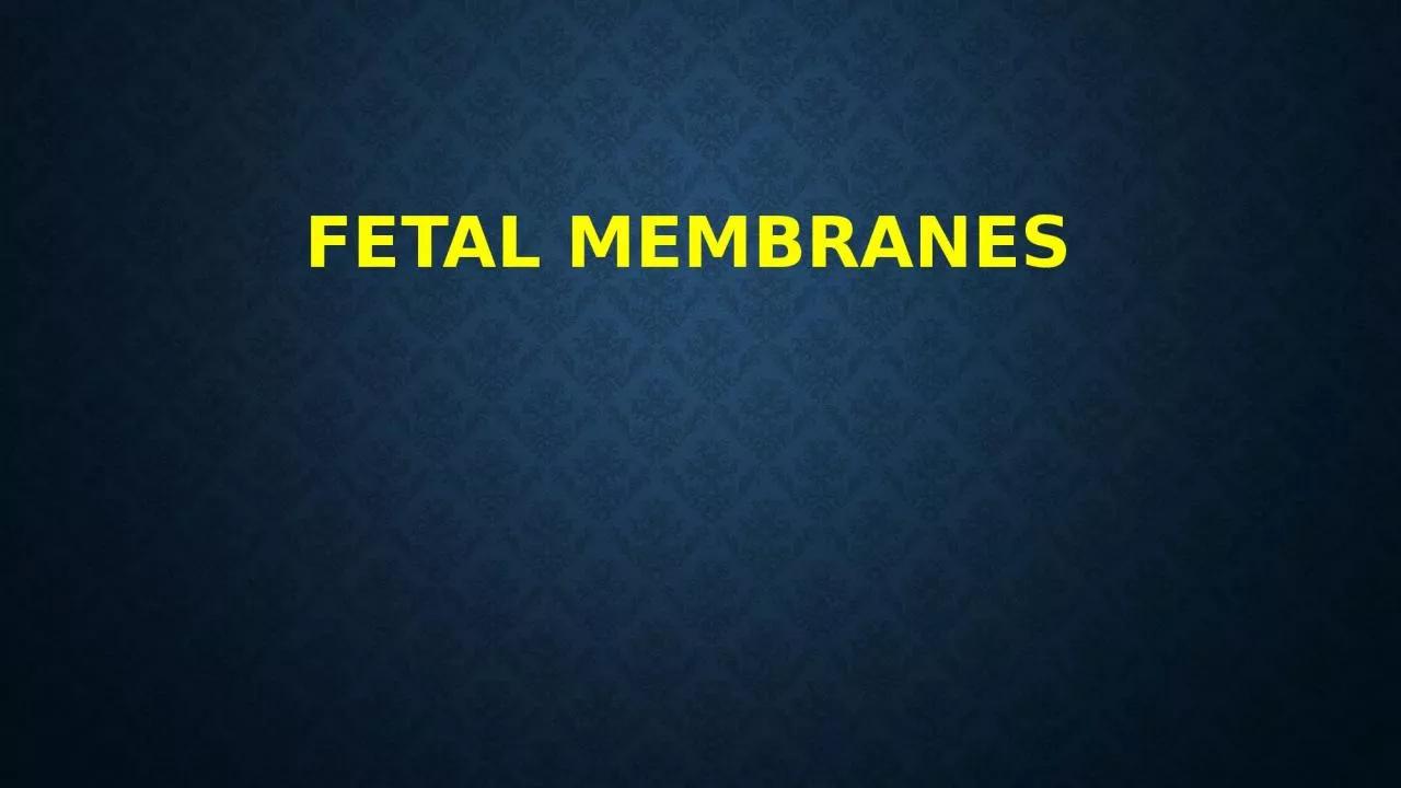 fetal membranes    Fetal membranes