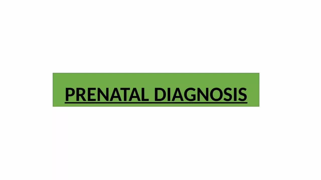 PRENATAL DIAGNOSIS Prenatal diagnosis